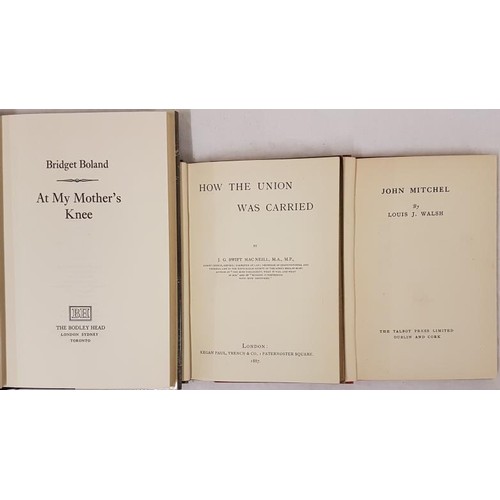 170 - J.G.Swift. MacNeill  How The Union Was Carried. 1887. 1st;  L. Walsh. John Mitchell 1934 and B. Bola... 