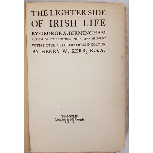 177 - George A. Birmingham The Lighter Side of Irish Life. 1912. Tipped in colour plates by H.S.Kerr. Ex l... 