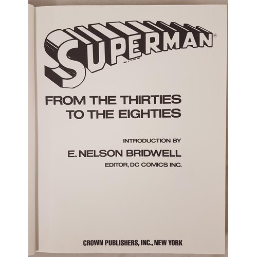 223 - Superman from the 30S to the 80S. Hardcover 1983. Pages 384 quarto. Illustrated colour and b/w. in b... 