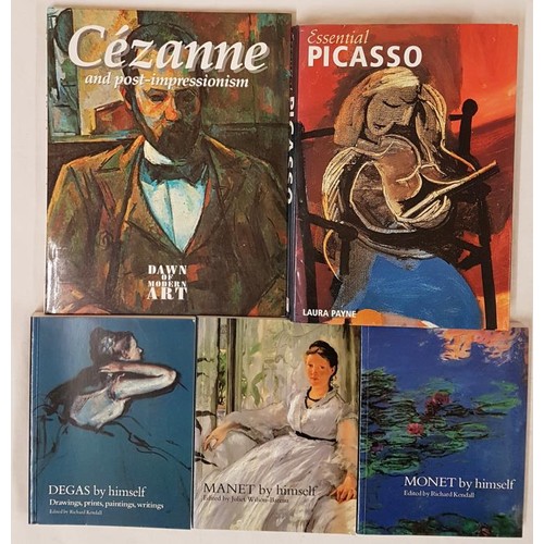 238 - Art: 3 small 4to  Monet by himself; Manet by himself; Degas by himself. Essential Picasso. Cezanne a... 