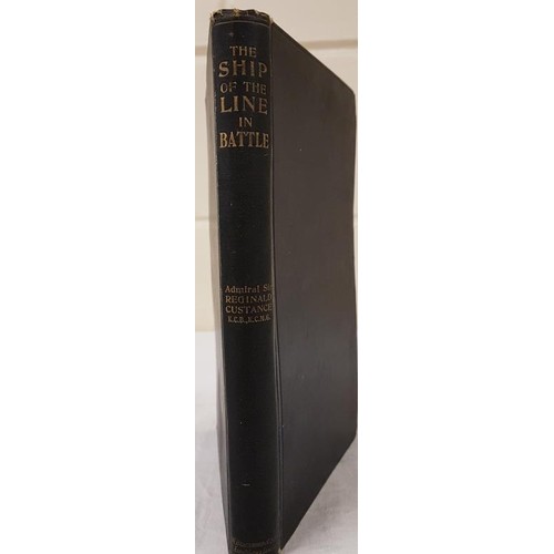 261 - Naval interest:  Reginald Neville Custance  The Ship of the Line in battle. Hardcover 1912. Pages vi... 