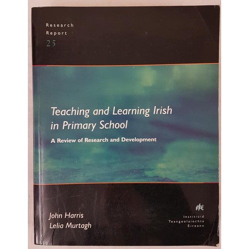 291 - Teaching and Learning Irish at Primary School by John Harris and Lelagh Murtagh, Softback.... 