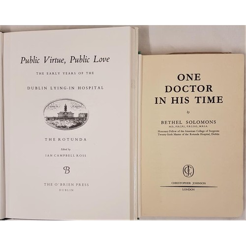 294 - Bethel Solomons. One Doctor in his Time. 1956. 1st; and Ian Campbell. Public Virtue, Public Love – E... 