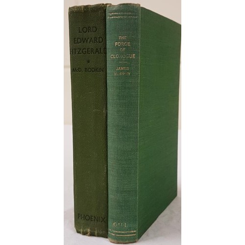 305 - M. McDonnell Bodkin. Lord Edward Fitzgerald. 1920. 1st edition and J. Murphy. The Forge of Clohogue.... 