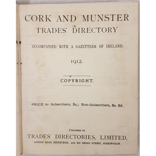 315 - Cork and Munster Trade Directory accompanied with a Gazetteer of Ireland, 1 volume, London 1912... 