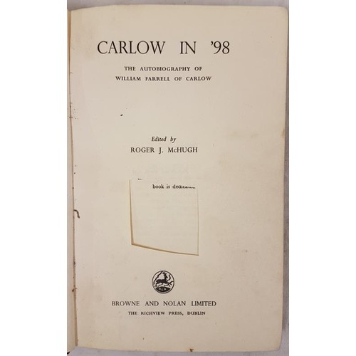 354 - R. J. McHugh Editor, Carlow in '98 The Autobiography of William Farrell of Carlow, 1 volume, 1949... 