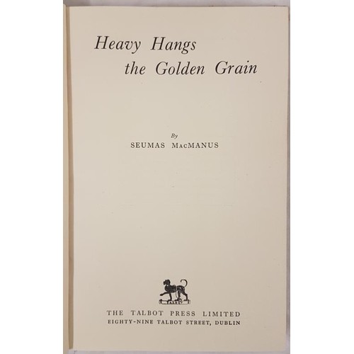 359 - First edition  Seumas MacManus  Heavy Hangs the Golden Grain. Talbot Press, Dublin 1951. Hardcover. ... 