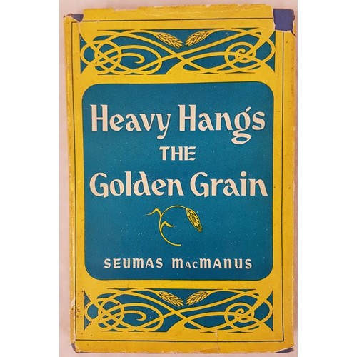 359 - First edition  Seumas MacManus  Heavy Hangs the Golden Grain. Talbot Press, Dublin 1951. Hardcover. ... 