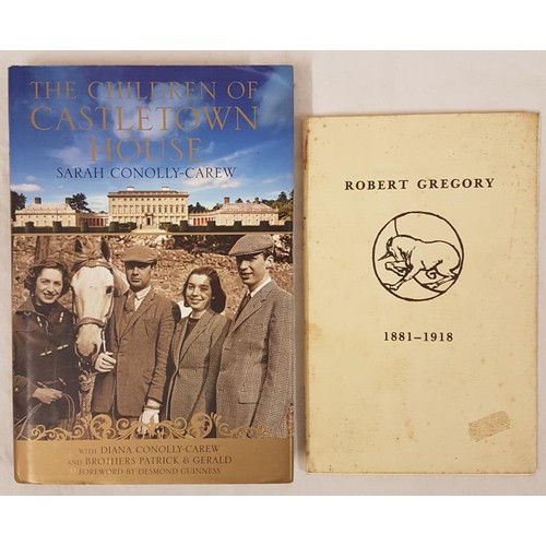 367 - Sarah Connolly-Carew. The Children of Castletown House. 2012. 1st edit. Illustrated; and Robert Greg... 