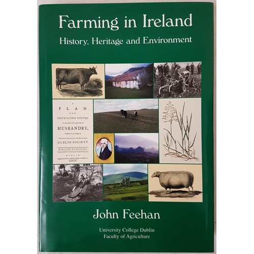 382 - Feehan, John Farming In Ireland - History, Heritage and Environment. Signed by the author. UCD 2003... 