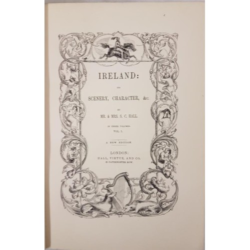 393 - Mr & Mrs S.C. Hall. Ireland – Its Scenery and Character. C. 1838. 3 volumes bound in 2. Thick qu... 