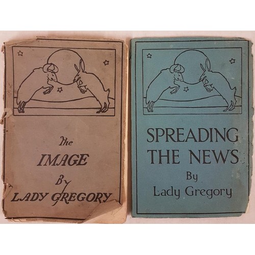 446 - Lady Gregory The Image, 1 Volume, c. 1910; and Spreading the News, 1 Volume, 1909