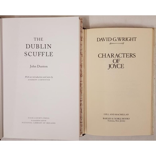 499 - David G. Wright Characters of Joyce. 1983. 1st; and John Dunton The Dublin Scuffill 2000.... 