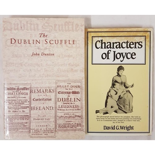 499 - David G. Wright Characters of Joyce. 1983. 1st; and John Dunton The Dublin Scuffill 2000.... 