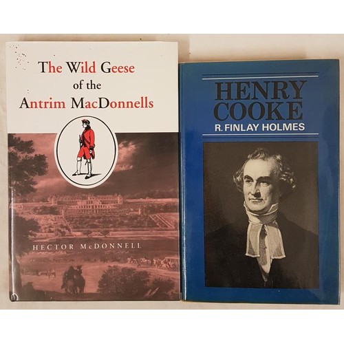 191 - Hector McDonnell. The Wild Geese and the Antrim McDonnells, 1996. 1st;   and R .F. Holmes. Henry Coo... 