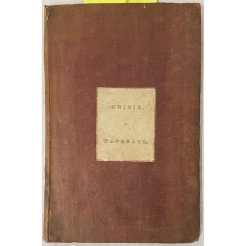 429 - The Crisis and Close of the Action at Waterloo, By An Eye-Witness. Dublin, Richard Milliken and Son,... 