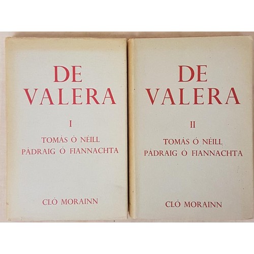 439 - De Valera by Tomás Ó Néill and Pádraig Ó Fiannachta. 2 vol set, 1... 