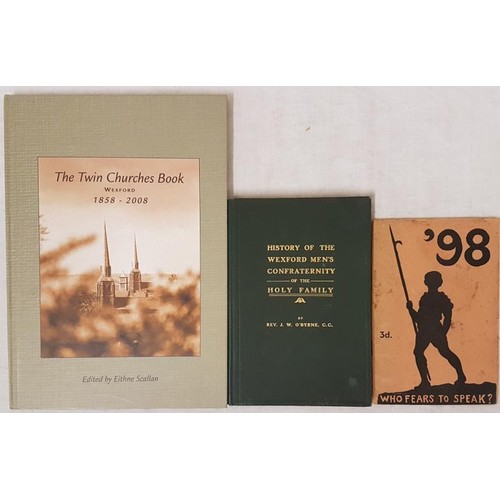 530 - '98 Who Fears To Speak? Cumann Cuimneacáin; History of the Wexford Men's Confraternity o... 