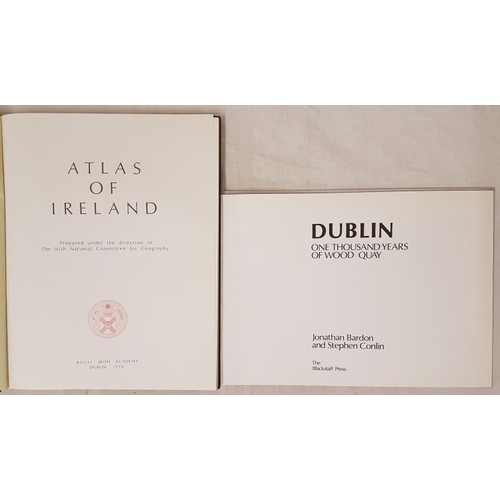 565 - Royal Irish Academy Atlas of Ireland (1979) and Dublin - One Thousand Years of Wood Quay by Bardon a... 