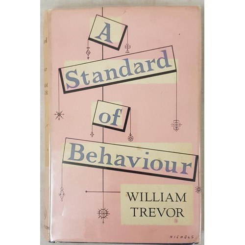 570 - Trevor, William. A Standard of Behaviour, 1st edition of 1st novel 1958. With dust jacket. With book... 