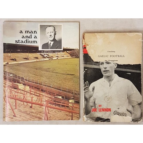 615 - Coaching Gaelic Football For Champions by Joe Lennon, 1964 (w.a.f.) and A Man And A Stadium (2)... 