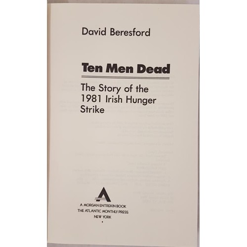 17 - Beresford, David. Ten Men Dead: The Story of the 1981 Irish Hunger Strike - Introduction by Peter Ma... 