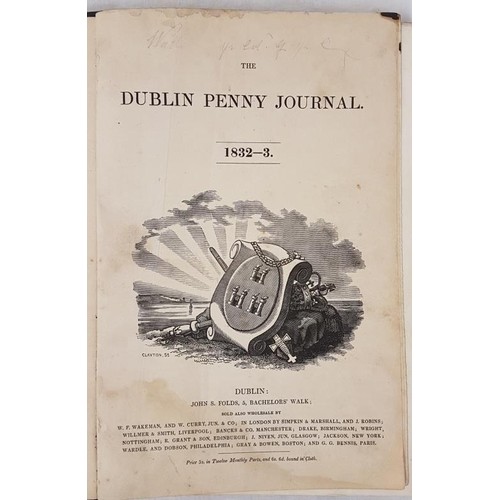 33 - The Dublin Penny Journal 1832-3, Dublin: John S Folds, 5 Bachelors' Walk. No.1 Vol I June 30 1932 to... 