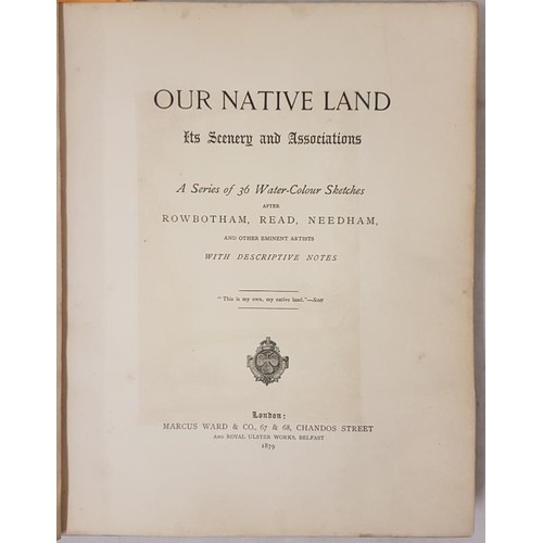 39 - Rowbotham, Read and Needham et al. Our Native Land: Its Scenery and Associations: A Series of 36 Wat... 