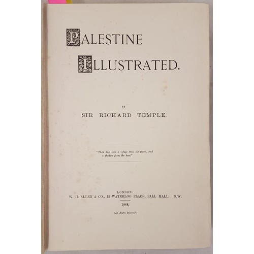 45 - Temple, Sir Richard [1826-1902]. Palestine Illustrated. London: W.H. Allen & Co., 1888. large 8v... 