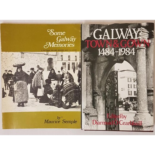 79 - D. O’Cearbhail. Galway – Town and Gown 1484-1984. 1984. 1st Illustrated; and  Mauri... 