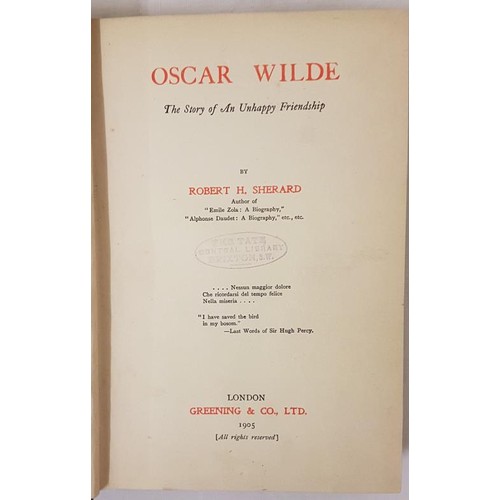 139 - Robert H. Sherard. Oscar Wilde. The Story Of An Unhappy Friendship. 1905. 1st.