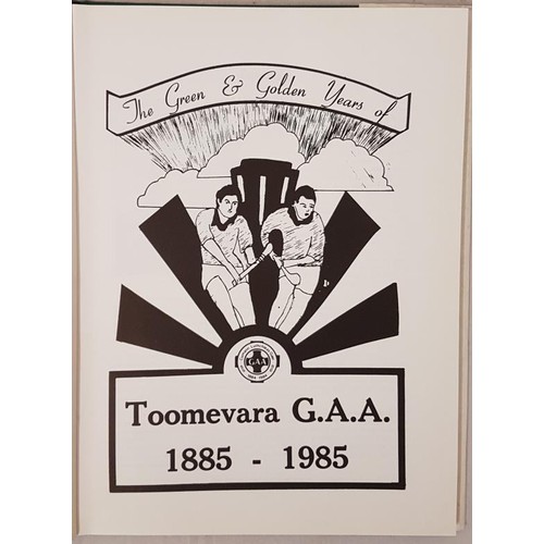 24 - Tipperary G.A.A. - The Green & Golden Years Of Toomevara G.A.A. 1885-1985, green cloth, dj... 