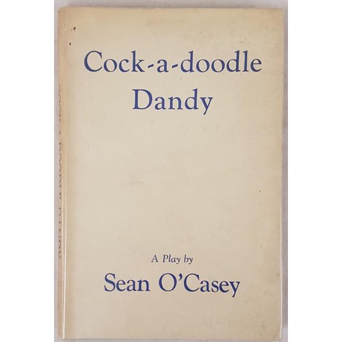 130 - Sean 0’Casey. Cock-A-Doodle Dandy. 1949. 1st Dust jacket. Inscribed presentation copy from the... 
