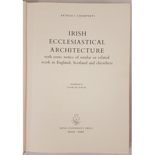 322 - Champneys, Irish Ecclesiastical Architecture, intro by Liam de Paor, IUP, Shannon, 1970. Large 4to.,... 