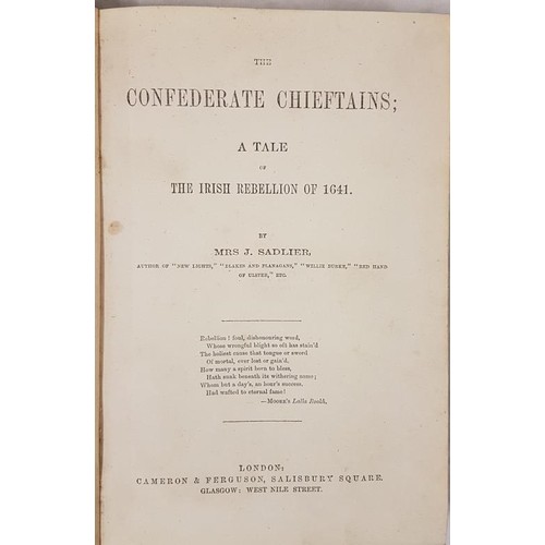 351 - Sadlier, Mrs. J. The Confederate Chieftains - A Tale of the Irish Rebellion of 1641. London: Cameron... 