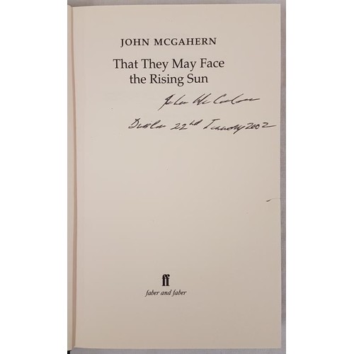 370 - John McGahern. That They May Face The Rising Sun. 2002. 1st. Signed and dated 22nd January 2002 on t... 