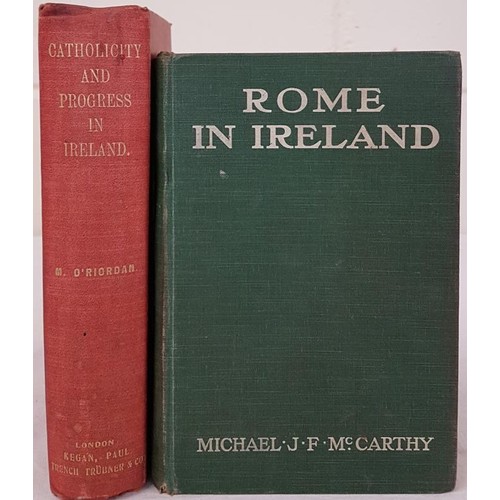 60 - O’Riordan, Catholicity and Progress in Ireland, 2nd, 1905, large 8vo, 510 pps. McCarthy, Rome ... 