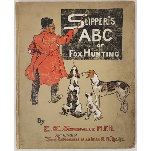 89 - E.O. Somerville. Slippers ABC of Fox-Hunting. 1903. 1st. Folio. Complete with the 2o large coloured ... 