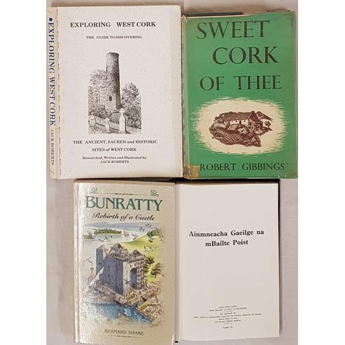 133 - Gibbings, Sweet Cork of Thee, 1964, dj, ex libris; Jack Roberts, Exploring West Cork, 1988; Bunratty... 