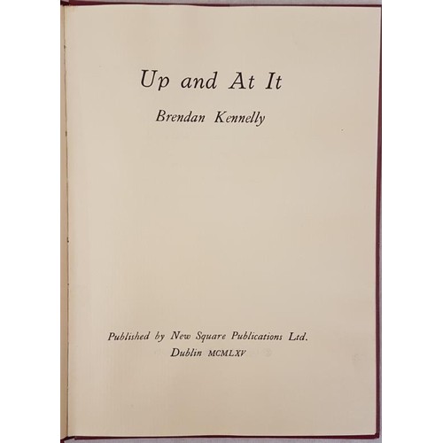 141 - Up and At It. Brendan Kennelly. DUBLIN, New Square Publications. 1965. 28 pages. Lovely copy in glas... 