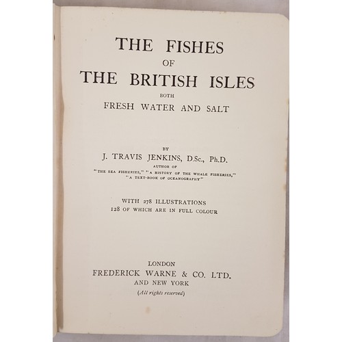 149 - The Fishes of the British Isles both Fresh Water and Salt, J. Travis Jenkins, 1st Edition, 1925, Fre... 