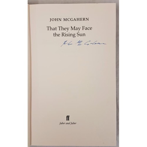 154 - McGahern, John. That They May Face the Rising Sun. London: Faber, 2002. First edition. 8vo. Black bo... 