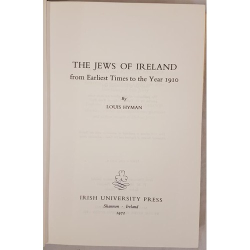 168 - Louis Hyman, The Jews of Ireland from the earliest times to 1910., IUP 1972, 8vo, dj, vg, (1)... 