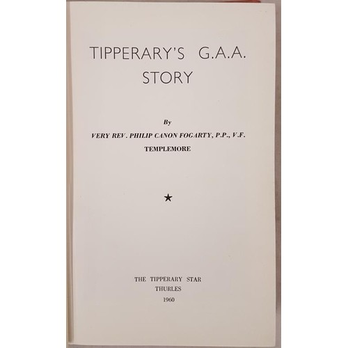 8 - Canon Fogarty, Tipperary’s GAA Story, The Tipperary Star, Thurles, 1960, 8vo, 380 pps, rare wi... 