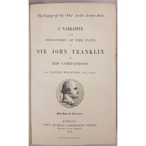 62 - Cpt. McClintock. A Narrative of the Fate of Sir John Franklin and his Companions “The Voyage o... 