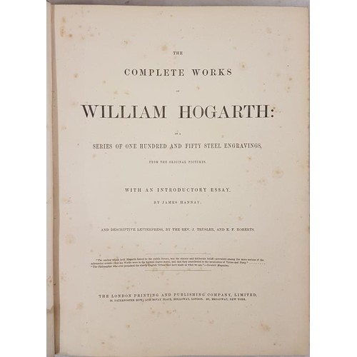 96 - Trusler & Roberts - The Complete Works of William Hogarth, lg. thick 4to L. n.d. c. 1850 with 15... 