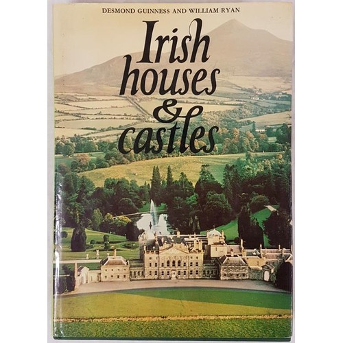 111 - William Ryan and Desmond Guinness, Irish Houses and Castles, IGS, 1971, folio, vg ex libris George C... 