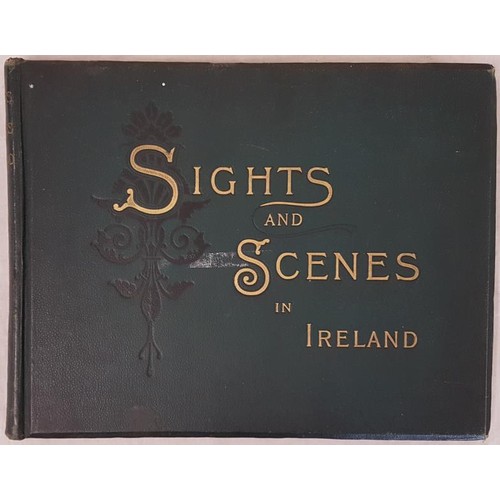 134 - Sights and Scenes in Ireland with nearly One Hundred Copyright Illustrations. Cassell. Circa 1890. L... 