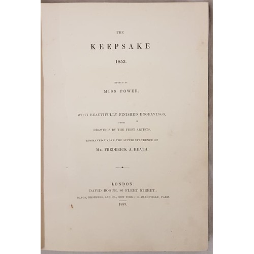 144 - Miss Power, Editor; The Keepsake, 1853 with beautifully finished engravings by Fredrick Heath, 1 vol... 