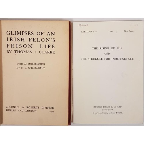 164 - Thomas J. Clarke. Glimpses of an Irish Felon’s Prison Life. 1922. 1st;  and The Rising of 1916 and t... 